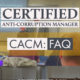 Certified Anti-Corruption Manager (CACM): FAQ