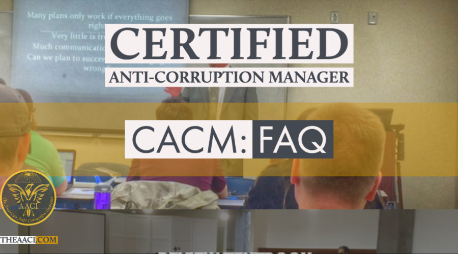 Certified Anti-Corruption Manager (CACM): FAQ