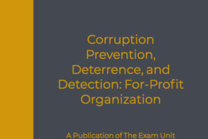 Corruption Prevention, Deterrence, and Detection – For-Profit Organization