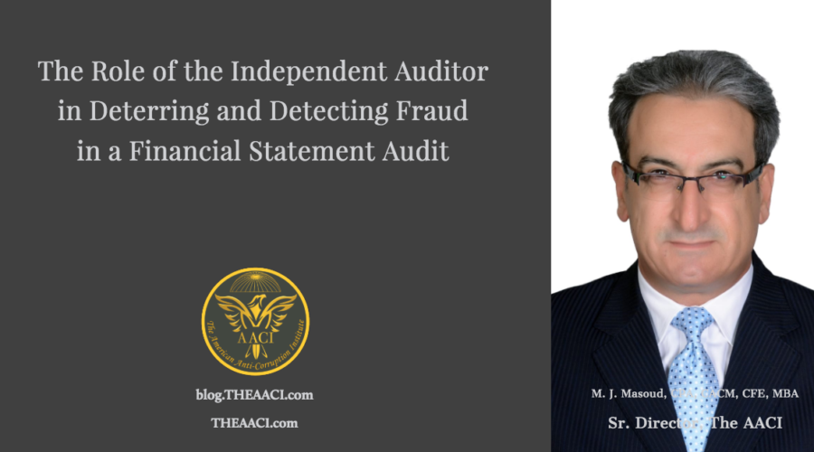The Role of the Independent Auditor in Deterring and Detecting Fraud in a Financial Statement Audit