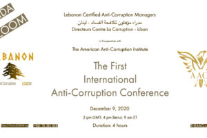 AGENDA and SPEAKERS: The First International Anti-Corruption Conference from Lebanon to the World.