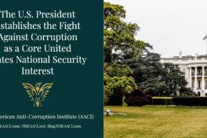 The U.S. President Establishes the Fight Against Corruption as a Core United States National Security Interest