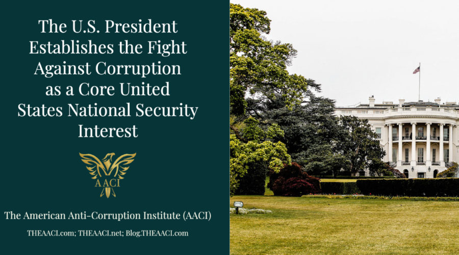 The U.S. President Establishes the Fight Against Corruption as a Core United States National Security Interest