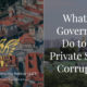 What Can Government Do to Quil Private Sector’s Corruption?