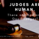 Judges are Human. There are Bad and Good Judges!