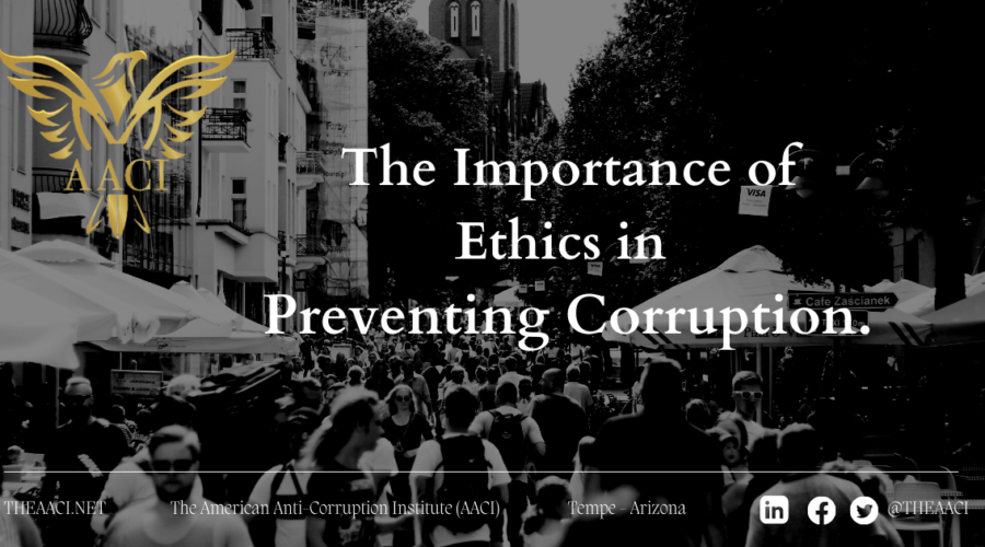 The Importance of Ethics in Preventing Corruption.