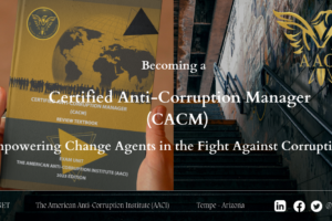 Becoming a Certified Anti-Corruption Manager (CACM): Empowering Change Agents in the Fight Against Corruption