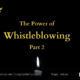 The Power of Whistleblowing – Part 2