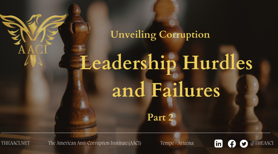 Unveiling Corruption: Leadership Hurdles and Failures: Part 2