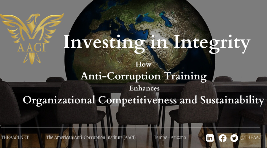 Investing in Integrity: How Anti-Corruption Training Enhances Organizational Competitiveness and Sustainability