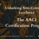 Unlocking Anti-Corruption Excellence: The AACI Certification Programs