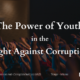 The Power of Youth in the Fight Against Corruption