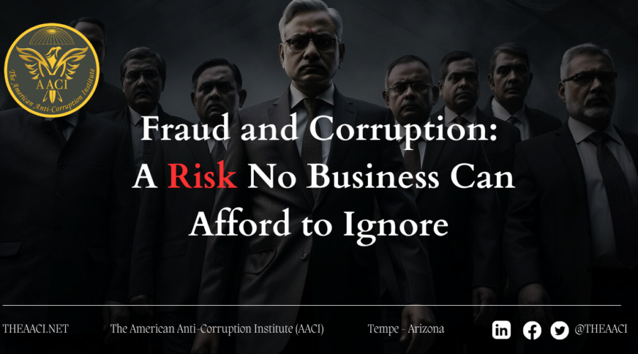 Fraud and Corruption: A Risk No Business Can Afford to Ignore