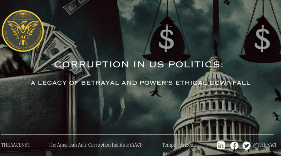 Corruption in US Politics: A Legacy of Betrayal and Power’s Ethical Downfall