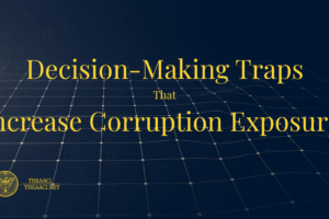 Decision-Making Traps That Increase Corruption Exposure