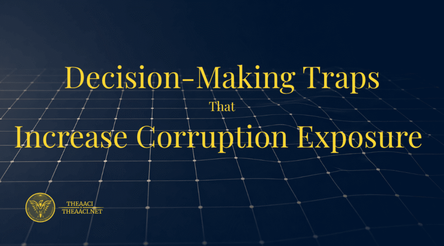 Decision-Making Traps That Increase Corruption Exposure