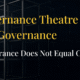 Governance Theatre Versus Governance Effectiveness