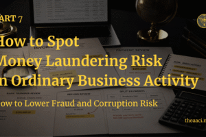 Part 7: How to Spot Money Laundering Risk in Ordinary Business Activity